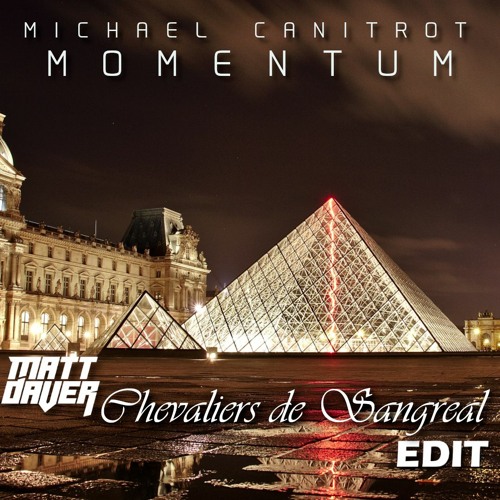 Stream Michael Canitrot - Momentum (Matt Daver Chevaliers De