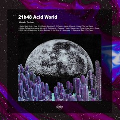 21h48 Acid World
