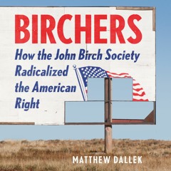 Birchers by Matthew Dallek Read by Donald Corren - Audiobook Excerpt