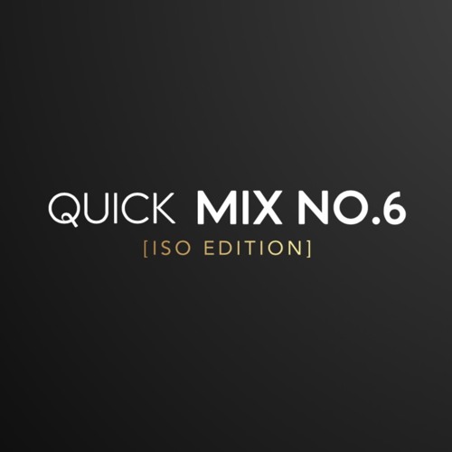 QUICK MIX NO.6 [ISO Edition]