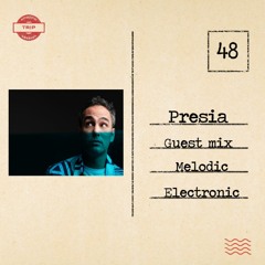 Amazing Trip Session 48 - Presia Guest Mix