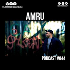 GetLostInMusic - Podcast #044 - AMRU