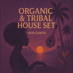 Organic & Tribal House Rituals - Ron Ganon