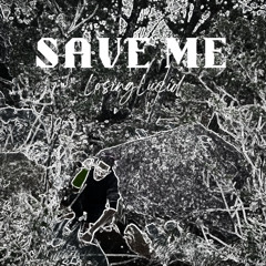 @LosingLucid - Save Me (Prod. Wixxy)