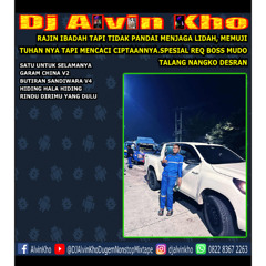 DJ ALVIN KHO™ - SPESIAL REQ BOSS MUDO TALANG NANGKO DESRAN
