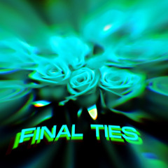 Final Ties ft. 44Romance (Prod Realxkeyman x KidZ)