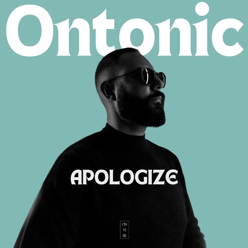 Ontonic - Apologize *SUPPORT BY LEVI* DOWNLOAD FOR EXTENDED