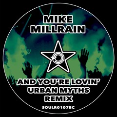 Mike Millrain - And You're Lovin' (Urban Myths Remix)