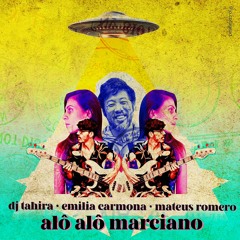 DJ Tahira, Emilia Carmona, Mateus Romero - Alo Marciano