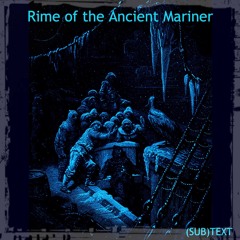 PEL Presents SUBTEXT - Psychedelic Regrets in "Rime of the Ancient Mariner" (Part 1)
