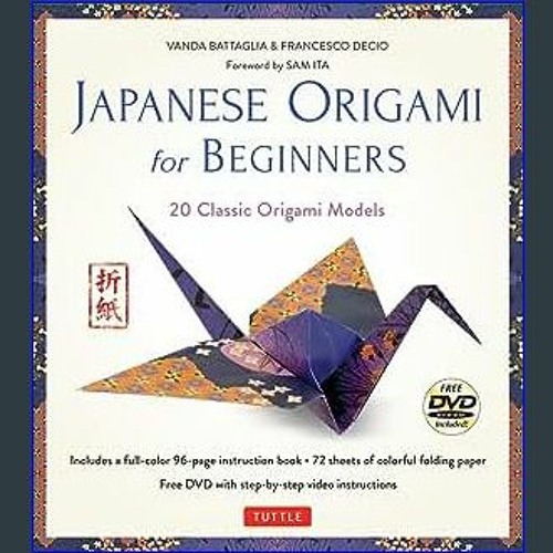 Stream [EBOOK] 📖 Japanese Origami for Beginners Kit 20 Classic Origami