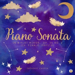 Piano Sonata in B Flat Minor 'Funeral March', Op. 35 No. 2 - IV. Finale. Presto