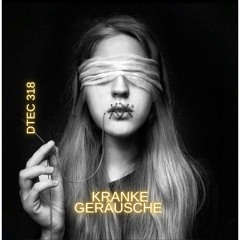 KRANKE GERÄUSCHE