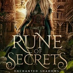 READ [EBOOK EPUB KINDLE PDF] Rune of Secrets (An epic fantasy adventure): Enchanted Shadows Book 1 b