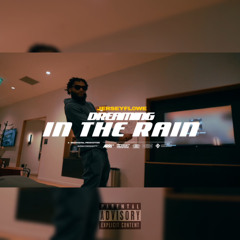 Dreaming In The Rain (Prod. 1BandUpHaddy)