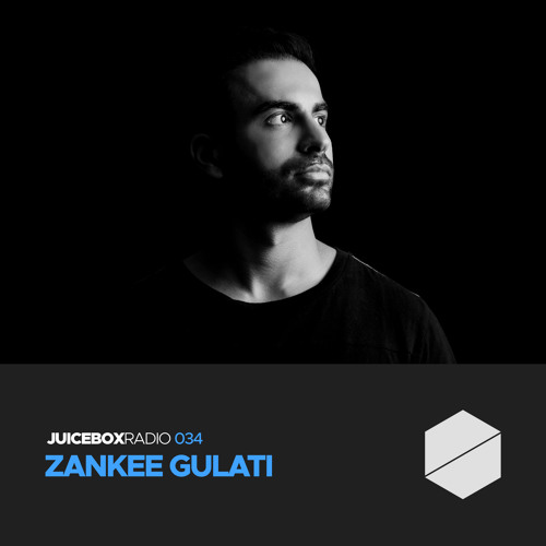 Juicebox Radio 034 - Zankee Gulati