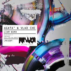 Agata' & Vlad Che - Liar Bird (Sunchain Remix) [La Mishka] / OUT NOW