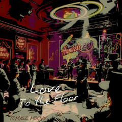 Love to the Floor