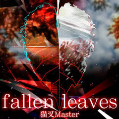 猫叉Master - fallen leaves (Full Ver.)