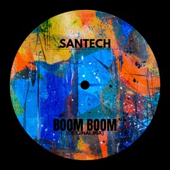 SANTECH - BOOM BOOM (Original Mix) FREEDOWNLOAD