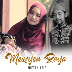 Meusyen Raya - Miftah Arif