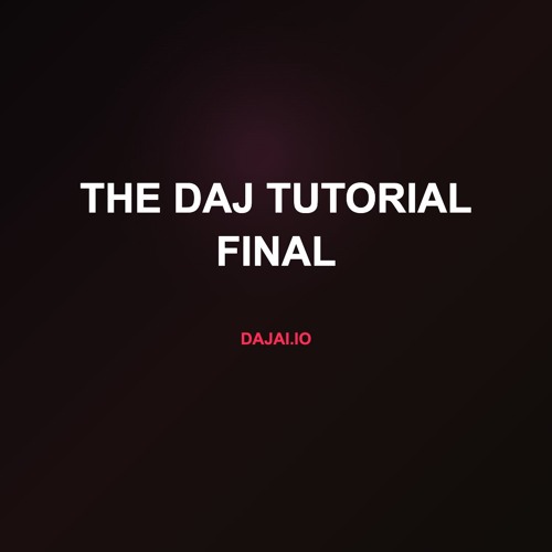 the daj tutorial final