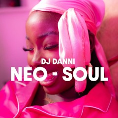 DJ Danni - Neo Soul Mix XOXO Event