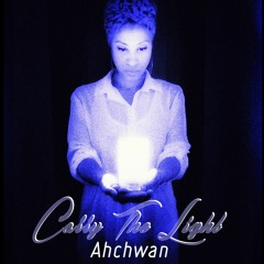 Carry The Light - Ahchwan
