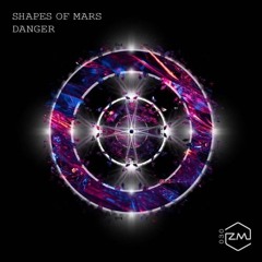 PREMIERE: Shapes of Mars - Danger (Oisin Remix) [ZM Records]