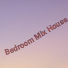 Bedroom Mix- Bass House Set 1