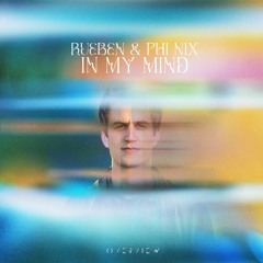 Rueben & PHI NIX - In My Mind [Premiere]