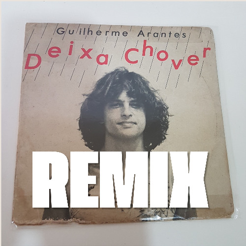 Guilherme Arantes - Deixa Chover (Techno Club Remix)
