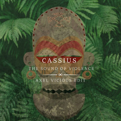 Cassius - The Sound Of Violence (Axel Vicious EDIT)