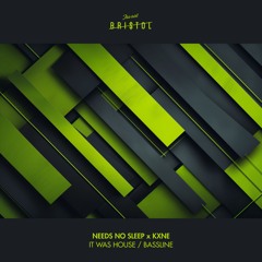 Needs No Sleep & KXNE - It Was House