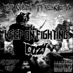Velowen- Keep On Fighting (Ft. Kenopzia) (COZY RAWTRAP EDIT)