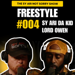 Sy Ari Da Kid & Lord Owen | Freestyle #004 | The Sy Ari Not Sorry Show | Sza  Smoking On My Ex Pack