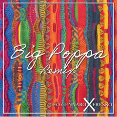 The Notorious B.I.G. - Big Poppa (Leo Gennaro X Fresko Remix)