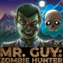 Mr. Guy Zombie Hunter Theme