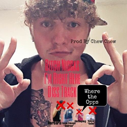 Bitch Niggas I'm Right Here  Diss Track (FBG DUCK Dead Bitches Remix) Prod. By ChewChew