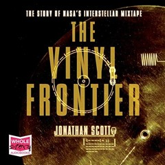 Read pdf The Vinyl Frontier: The Story of NASA’s Interstellar Mixtape by  Jonathan Scott,Mark Elst