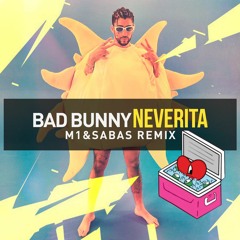 Bad Bunny - Neverita - M1&SABAS REMIX - FREE DOWNLOAD