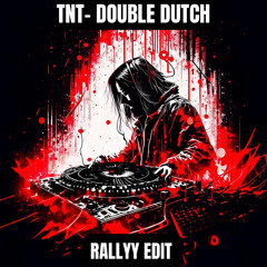 Double Dutch (RALLYY Edit)