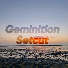 Geminition Setcut (morning freestyle)