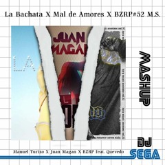 La Bachata X Mal De Amores X BZRP #52 - Manuel Turizo X Juan Magán X BZRP & Quevedo (DJ SEGA Mashup)