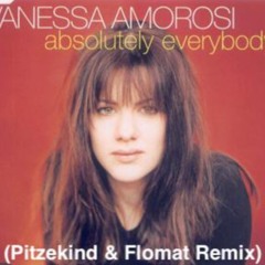 Vanessa Amorosi - Absolutely Everybody (Pitzekind & Flomat Remix)