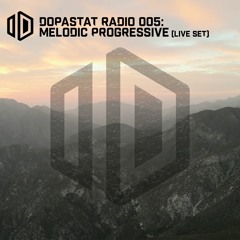 Dopastat Radio 005: Melodic Progressive (Sunset Live Set)