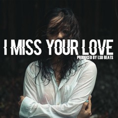 I Miss Your Love