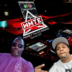Money Talks Radio (WMTE Worldwide) Episode 027