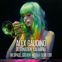 Destination Calabria (Dr. Space, Steven Nicola Club Edit)[FILTERED FOR COPYRIGHT]