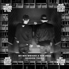 My Mix Weighs A Ton 033 - Shadow Traxx